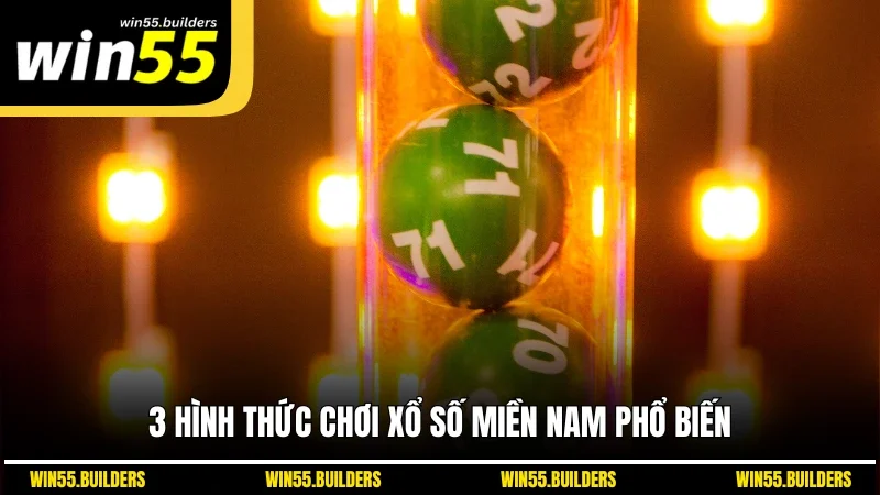 3 hình thức chơi xổ số miền Nam phổ biến