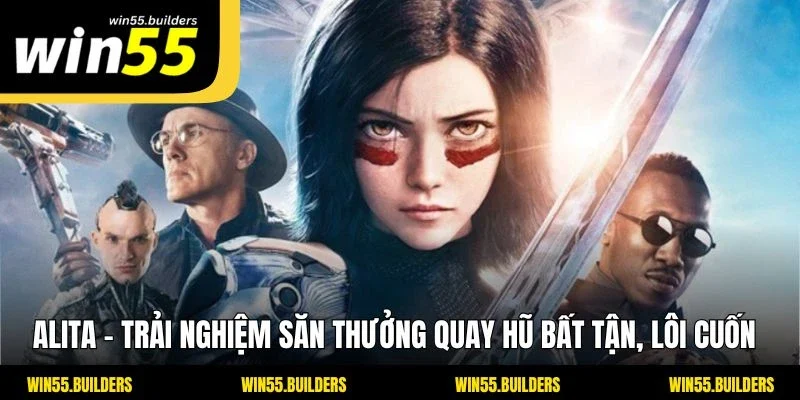 Alita - Trải Nghiệm Săn Thưởng Quay Hũ Bất Tận, Lôi Cuốn