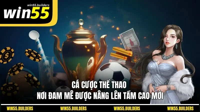 Cá cược thể thao | Nơi đam mê được nâng lên tầm cao mới