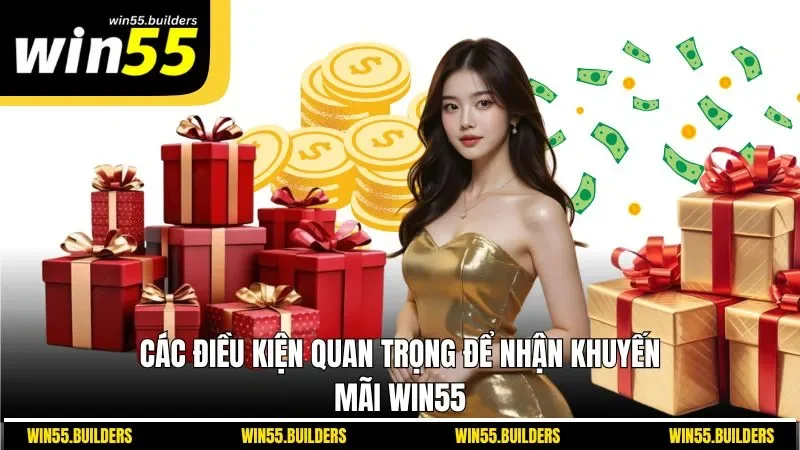 Các điều kiện quan trọng để nhận khuyến mãi WIN55