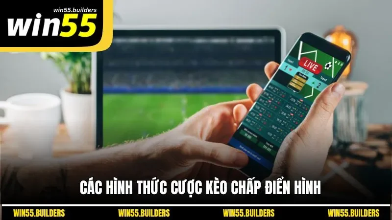 Các hình thức cược kèo chấp điển hình