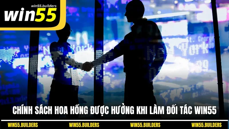 Chính sách hoa hồng được hưởng khi làm đối tác Win55