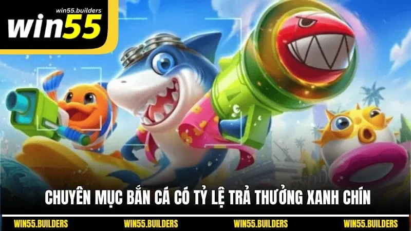 Chuyên mục bắn cá có tỷ lệ trả thưởng xanh chín