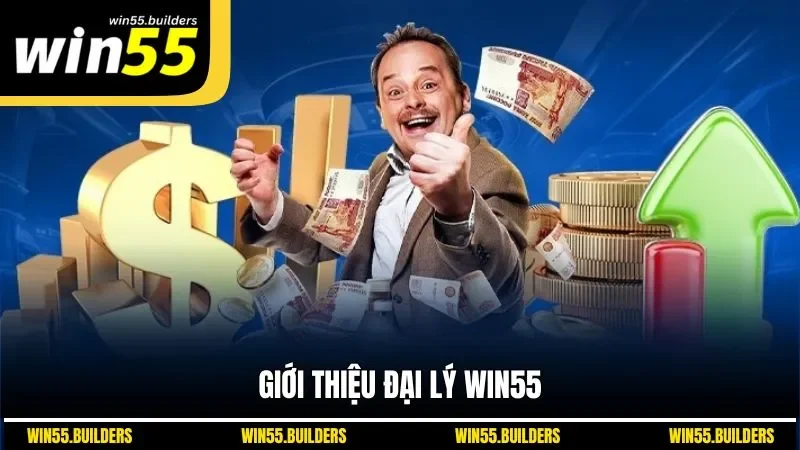 Giới thiệu đại lý WIN55