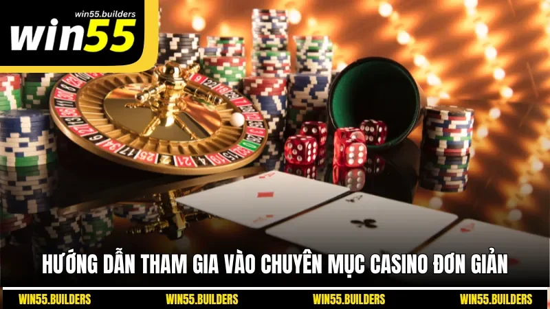 Hướng dẫn tham gia vào chuyên mục casino đơn giản