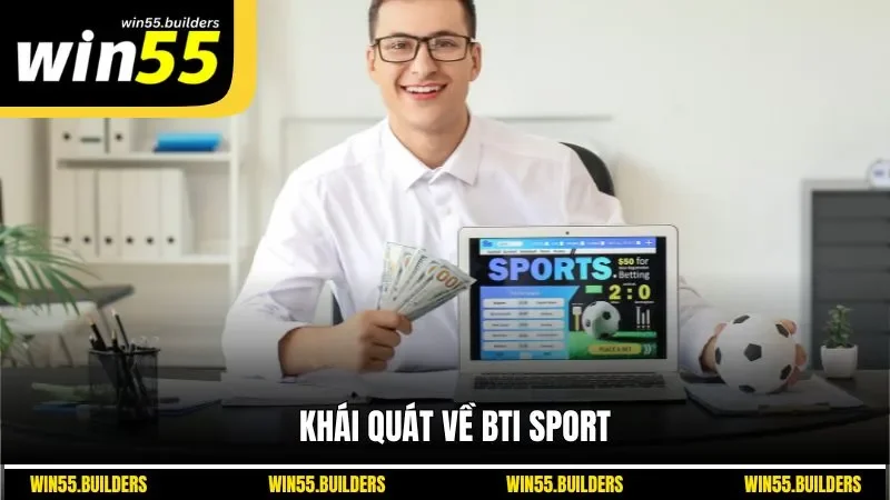 Khái quát về BTi Sport