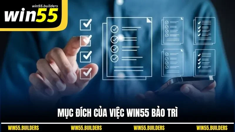Mục đích của việc WIN55 bảo trì