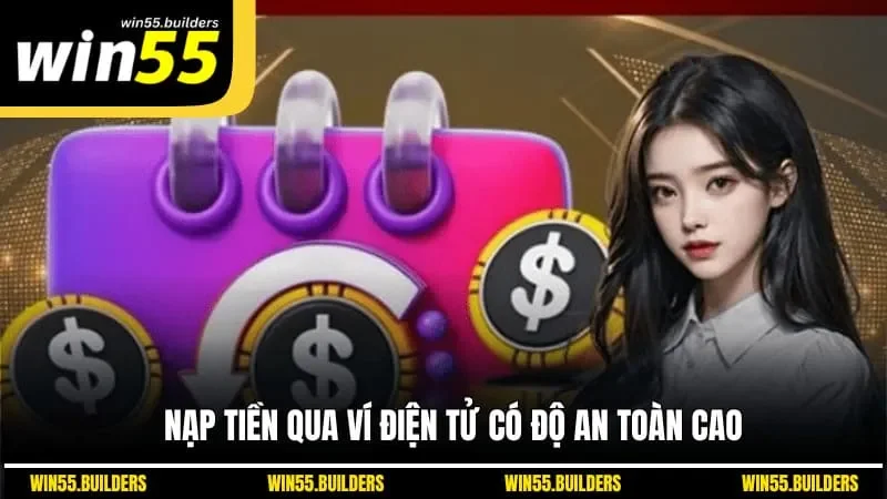 Nạp tiền qua ví điện tử có độ an toàn cao