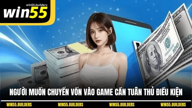 Người muốn chuyển vốn vào game cần tuân thủ điều kiện