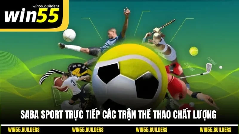 Saba sport trực tiếp các trận thể thao chất lượng