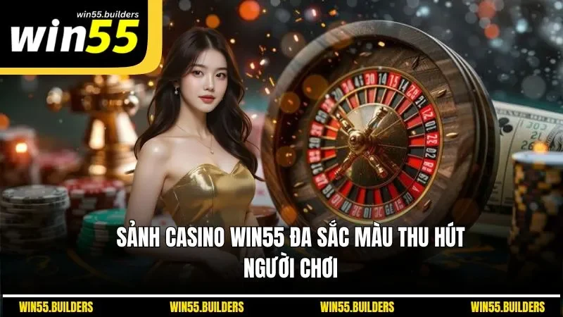 Sảnh casino WIN55 đa sắc màu thu hút người chơi