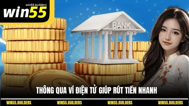 Thông qua ví điện tử giúp rút tiền nhanh