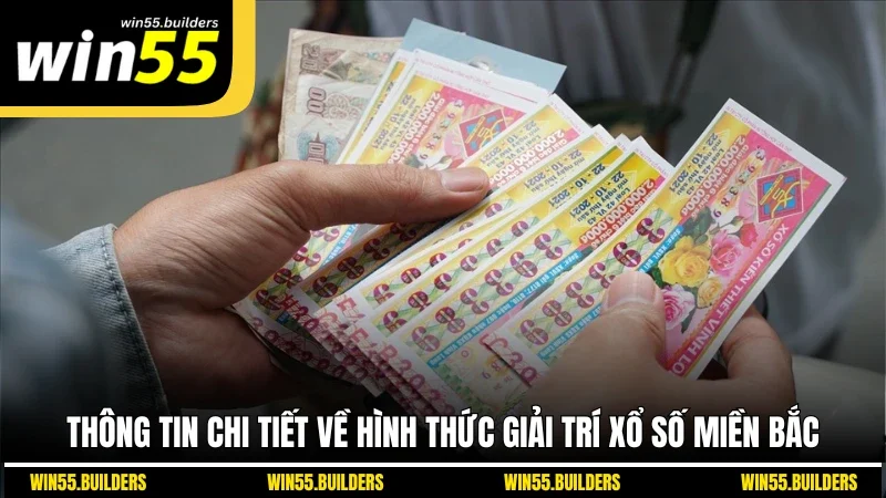 Thông tin chi tiết về hình thức giải trí xổ số miền Bắc