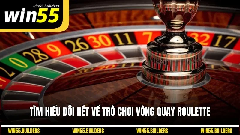 Tìm hiểu đôi nét về trò chơi vòng quay Roulette