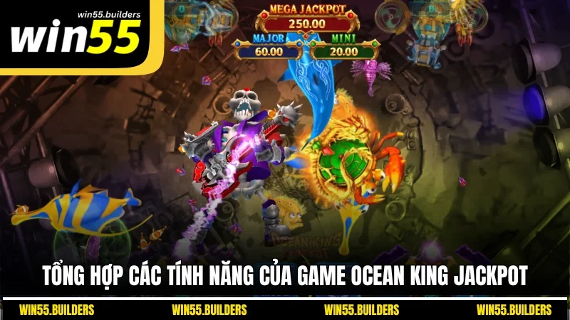 Tổng hợp các tính năng của game Ocean King Jackpot