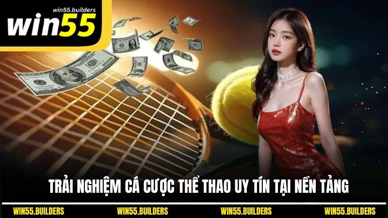Trải nghiệm cá cược thể thao uy tín tại nền tảng