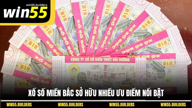 Xổ số miền Bắc sở hữu nhiều ưu điểm nổi bật