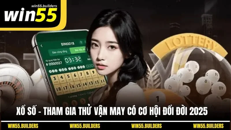 Xổ Số - Tham Gia Thử Vận May Có Cơ Hội Đổi Đời 2025